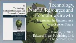Managi, S. 2011. "Technology, Natural Resources and Economic Growth: Improving the Environment for a Greener Future." Edward Elgar Publishing Ltd, Cheltenham, UK.